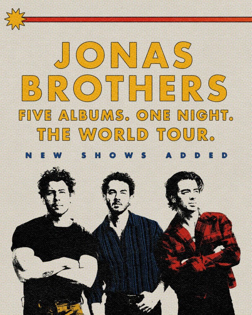 The Jonas Brothers Announce More Dates & Locations For THE TOUR ...